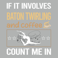 If It Involves Coffee Baton Twirling Twirl Twirler Zipper Hoodie | Artistshot