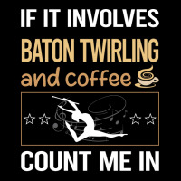 If It Involves Coffee Baton Twirling Twirl Twirler Men's Long Sleeve Pajama Set | Artistshot