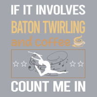 If It Involves Coffee Baton Twirling Twirl Twirler Long Sleeve Shirts | Artistshot