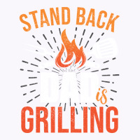 Stand Back Dad Is Grilling Love Tank Top | Artistshot