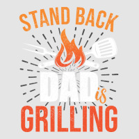 Stand Back Dad Is Grilling Love Exclusive T-shirt | Artistshot