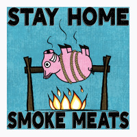 Stay Home Smoke Meats Blue T-shirt | Artistshot