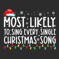 Most Likely To Sing Every Single Christmas Songs F Exclusive T-shirt | Artistshot