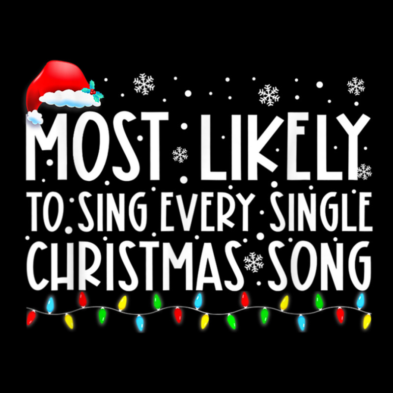 Most Likely To Sing Every Single Christmas Songs F Lightweight Hoodie | Artistshot