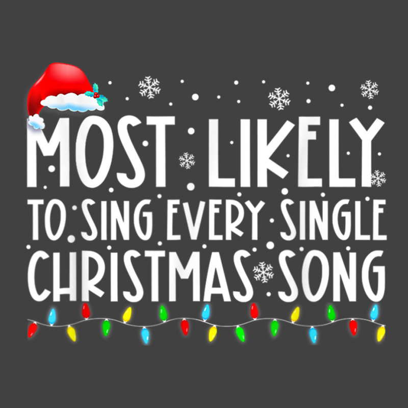 Most Likely To Sing Every Single Christmas Songs F Vintage T-shirt | Artistshot