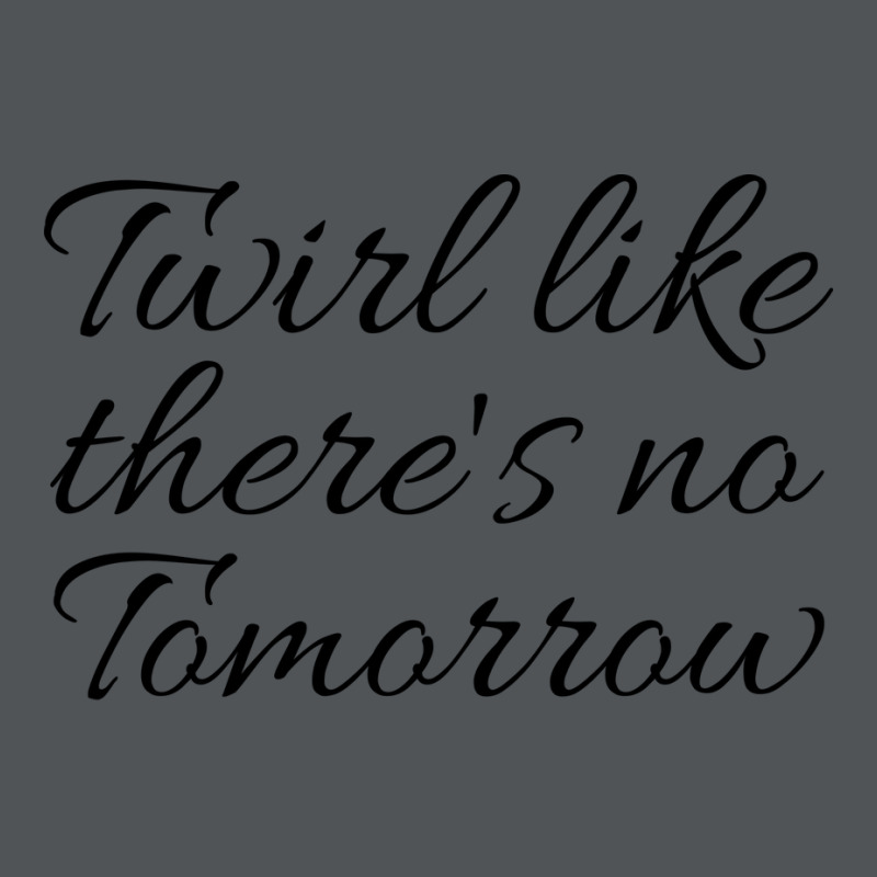 Twirl Like Theres No Tomorrow Trending Long Sleeve Shirts by strosesimonsf | Artistshot