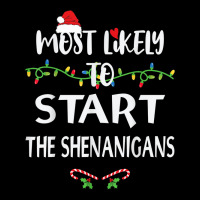 Most Likely To Start The Shenanigans Xmas Family M Pocket T-shirt | Artistshot