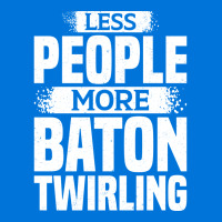 Less People More Baton Twirling Stars Graphic T-shirt | Artistshot