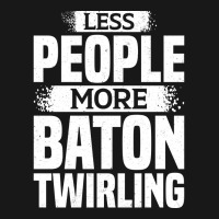 Less People More Baton Twirling Stars Flannel Shirt | Artistshot