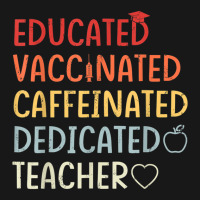 Educated Vaccinated Caffeinated Dedicated Teacher Flannel Shirt | Artistshot