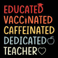 Educated Vaccinated Caffeinated Dedicated Teacher Zipper Hoodie | Artistshot