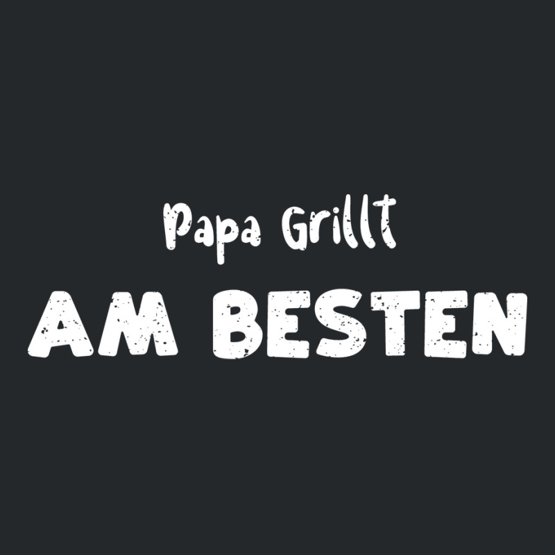 Papa Grillt Am Besten Humor Crewneck Sweatshirt by strosesimonsf | Artistshot