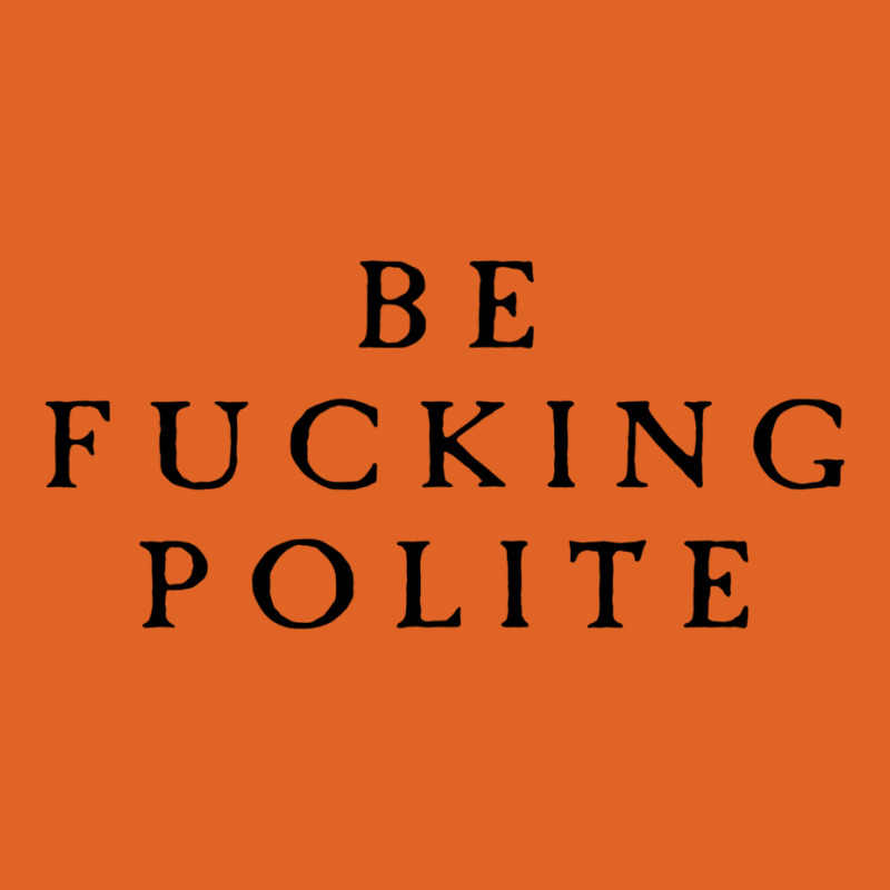 Be Fucking Polite Unisex Hoodie by filesphomp | Artistshot