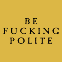 Be Fucking Polite Classic T-shirt | Artistshot