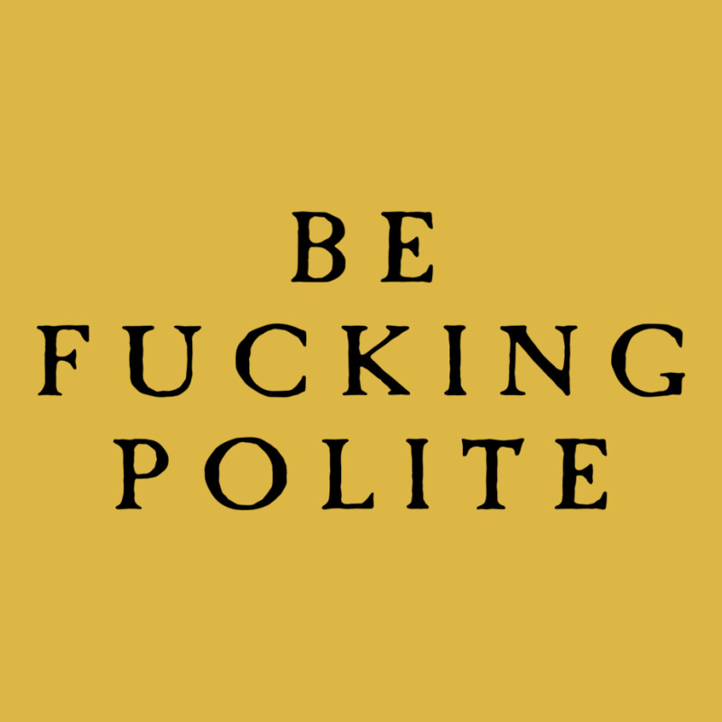 Be Fucking Polite Classic T-shirt by filesphomp | Artistshot