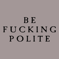 Be Fucking Polite Vintage Short | Artistshot