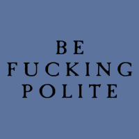 Be Fucking Polite Lightweight Hoodie | Artistshot