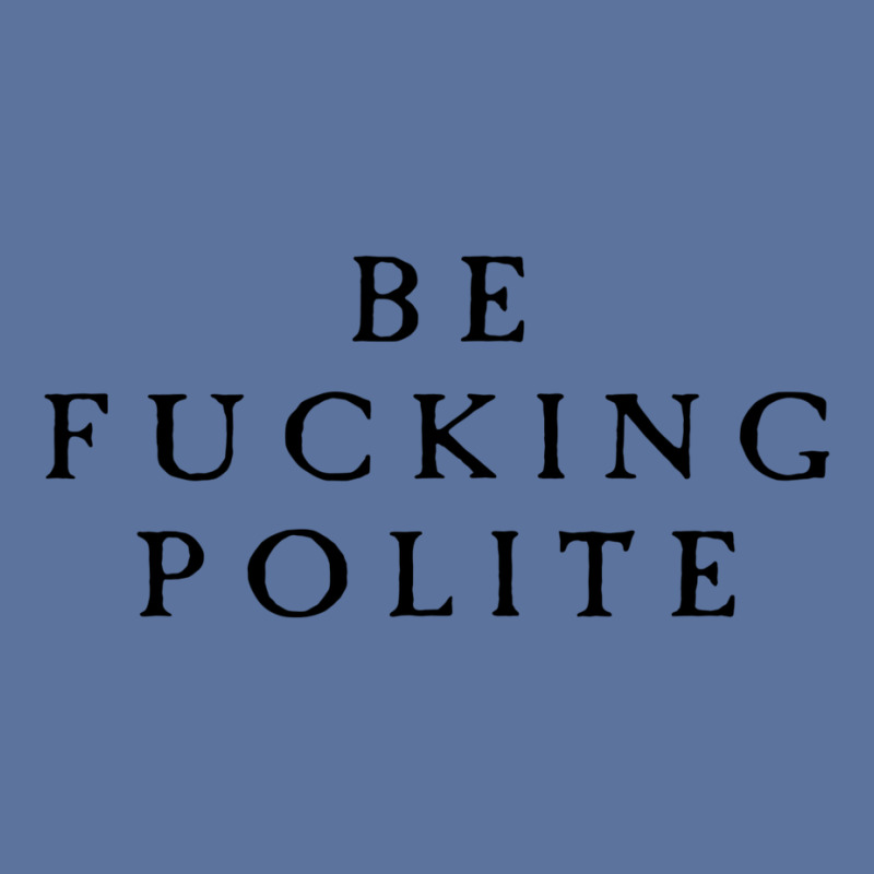 Be Fucking Polite Lightweight Hoodie by filesphomp | Artistshot