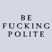 Be Fucking Polite Fleece Short | Artistshot