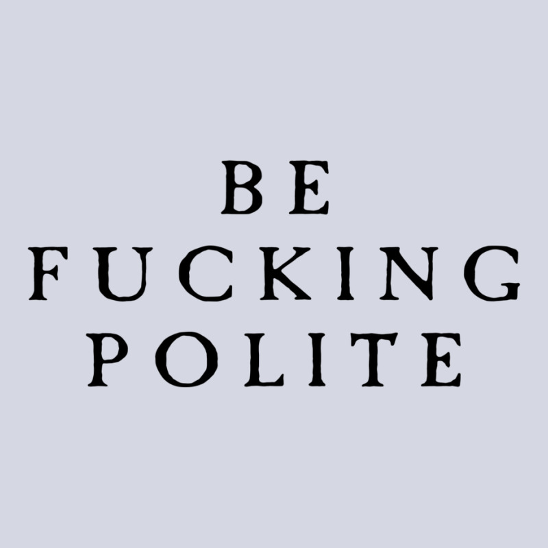 Be Fucking Polite Fleece Short by filesphomp | Artistshot