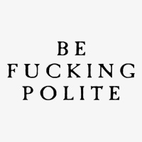 Be Fucking Polite Champion Hoodie | Artistshot