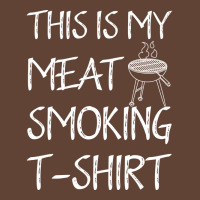 This Is My Meat Smoking Tshirt Cool T-shirt | Artistshot