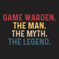 Game Warden The Man The Myth The Legend 1 T-shirt | Artistshot