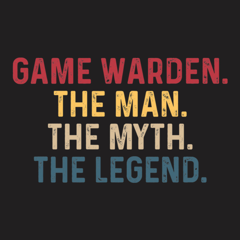 Game Warden The Man The Myth The Legend 1 T-shirt | Artistshot