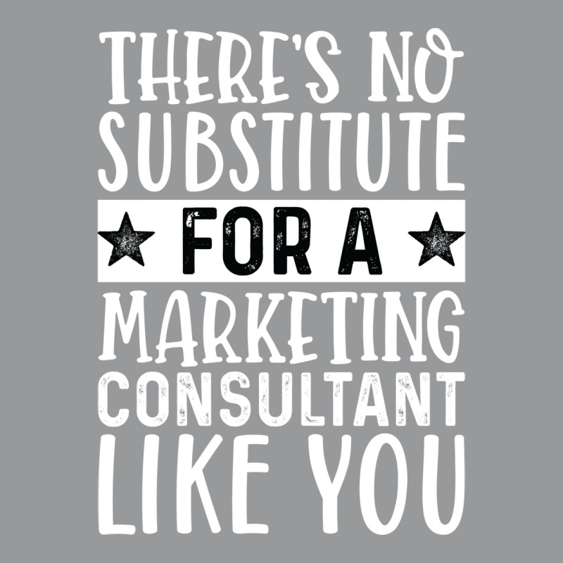 Theres No Substitue For A Marketing Consultant Lik Crewneck Sweatshirt by tarokbuldog5 | Artistshot