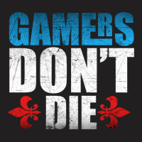 Gamers Don't Die 1 T-shirt | Artistshot