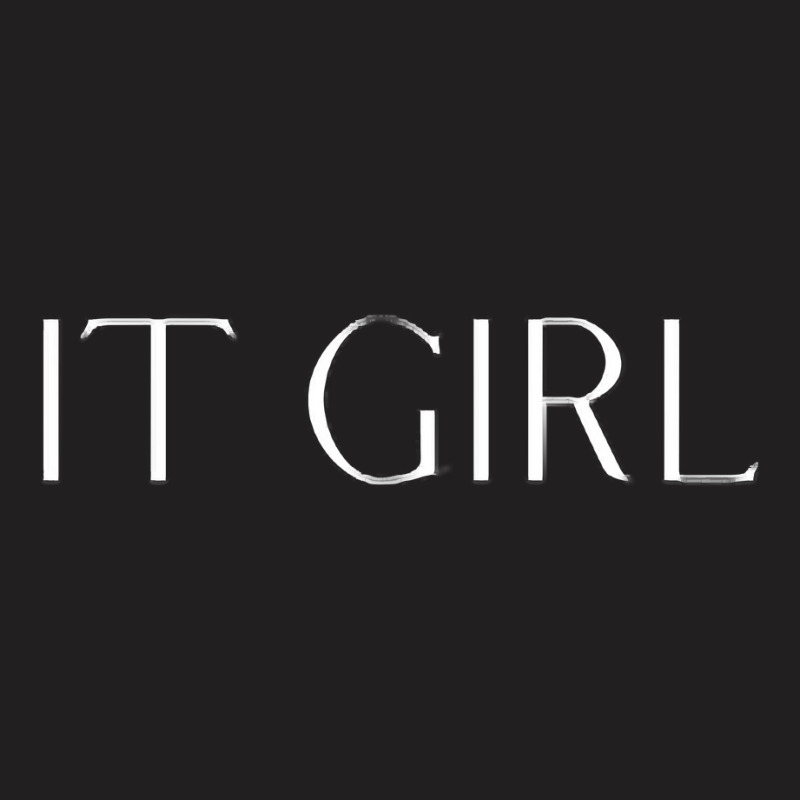 It Girl Sweatshirt T-shirt | Artistshot