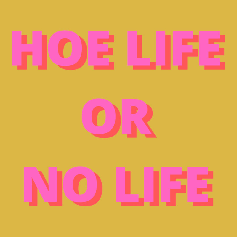 Hoe Life Or No Life Classic T-shirt | Artistshot