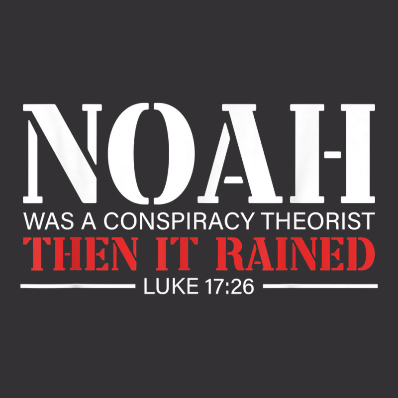 Noah Was A Conspiracy Theorist Then It Rained T Sh Vintage Hoodie | Artistshot