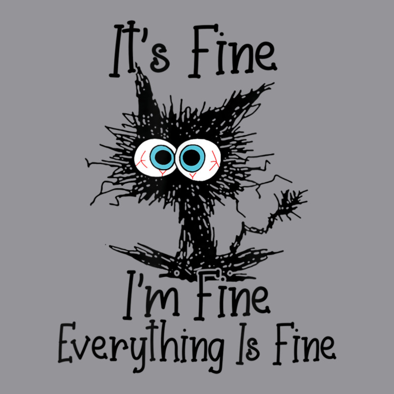 Its Fine Im Fine Everything Is Fine Funny Black Ca 3/4 Sleeve Shirt by lapebiehle | Artistshot