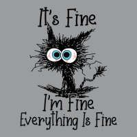 Its Fine Im Fine Everything Is Fine Funny Black Ca Classic T-shirt | Artistshot