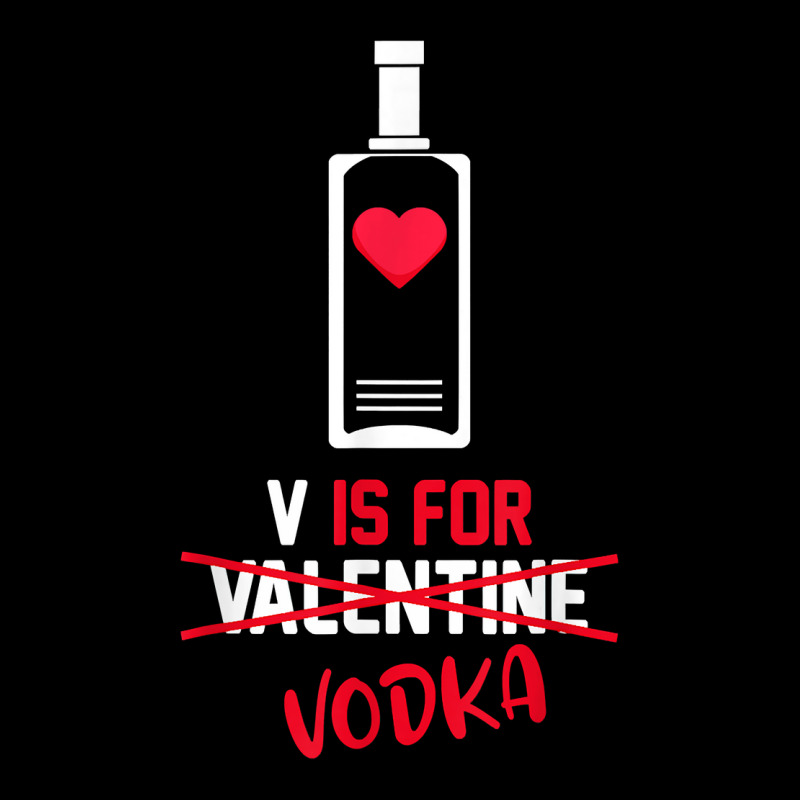 V Is For Vodka Funny Valentines Day Gifts For Vodk V-neck Tee | Artistshot