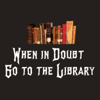 When In Doubt Go To The Library 57 Tank Top | Artistshot