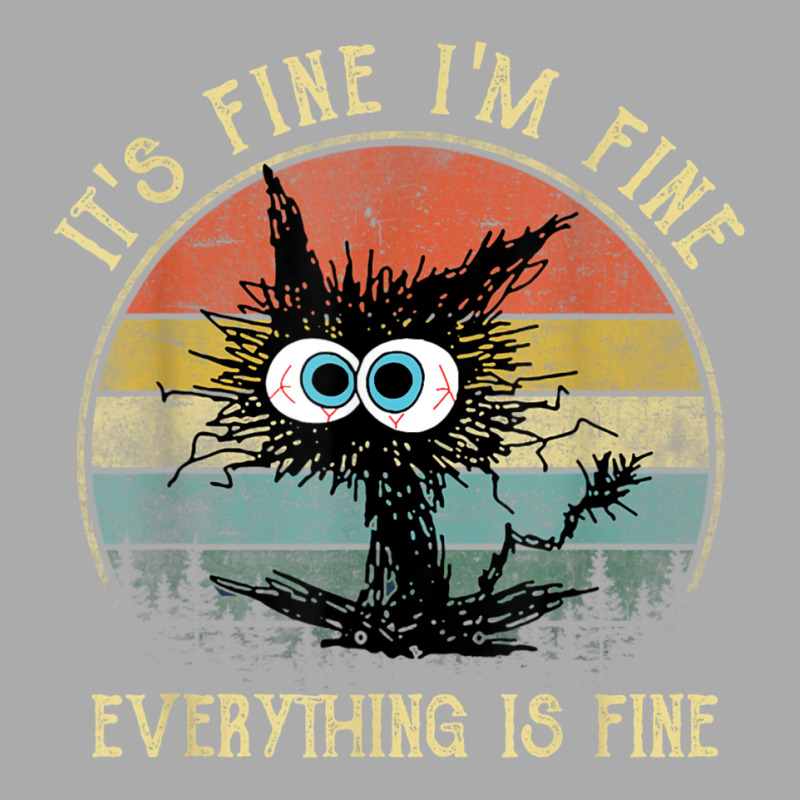 It's Fine I'm Fine Everything Is Fine Funny Black T-shirt | Artistshot