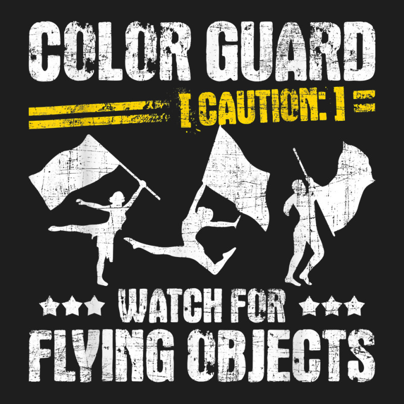 Color Guard Caution Watch For Flying Objects   Fla Classic T-shirt | Artistshot