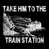 Take Him To The Train Station T Shirt Long Sleeve Shirts | Artistshot