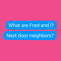 What Are Fred And I Next Door Neighbors Crewneck Sweatshirt | Artistshot