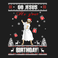 Go Jesus It's Your Birthday Ugly Christmas Sweater Classic T-shirt | Artistshot