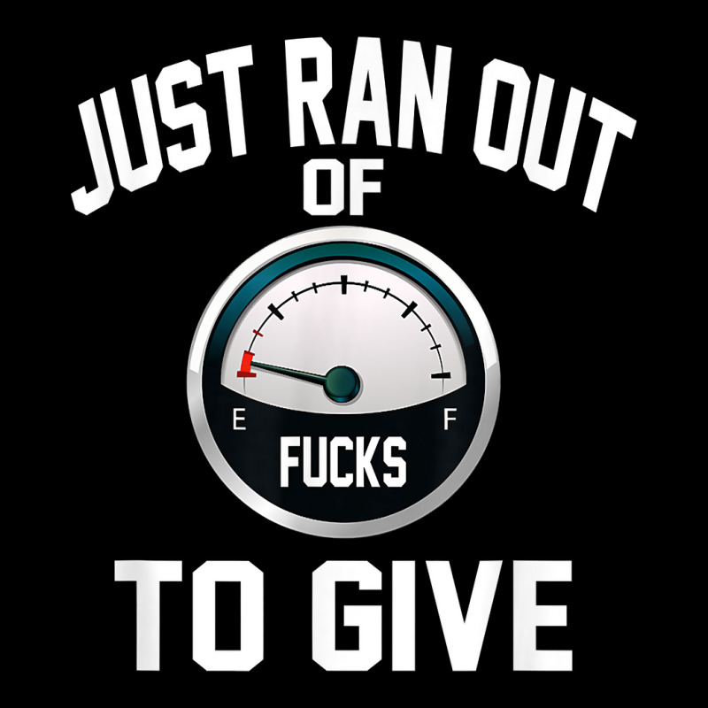 Just Ran Out Of Fucks To Give Funny T Shirt T Shir Graphic T-shirt by lacavaps | Artistshot