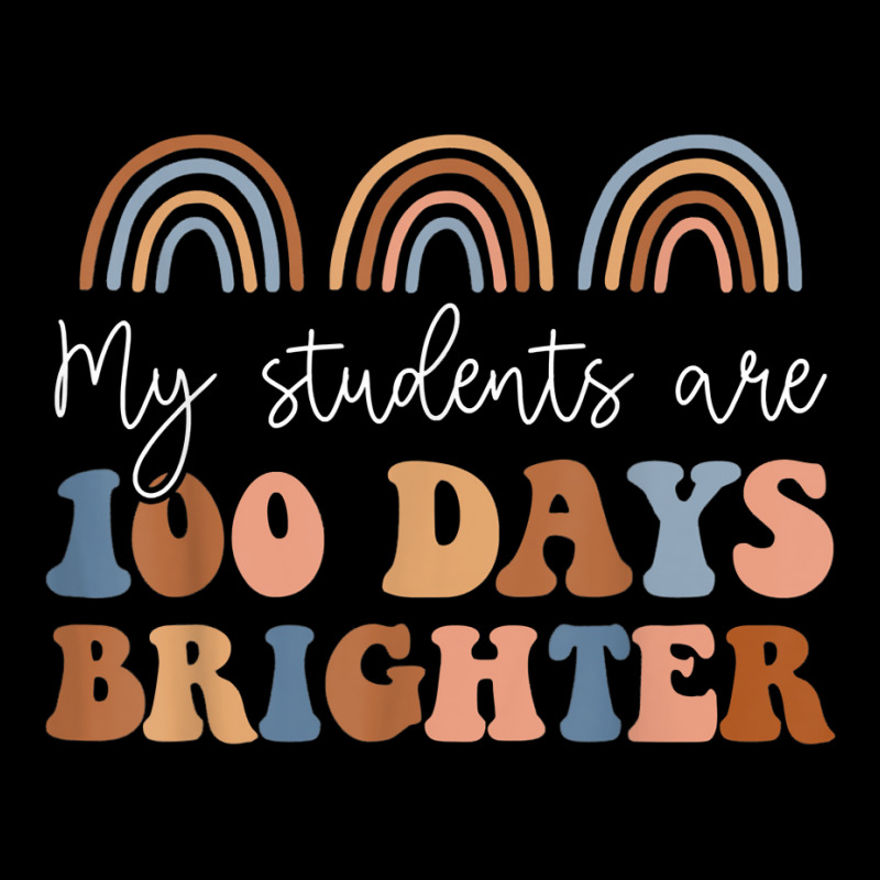 My Students Are 100 Days Brighter Rainbow 100 Days Long Sleeve Shirts | Artistshot