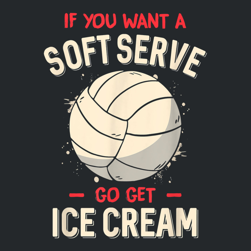 Funny Volleyball If You Want A Soft Serve Voleybal Crewneck Sweatshirt | Artistshot