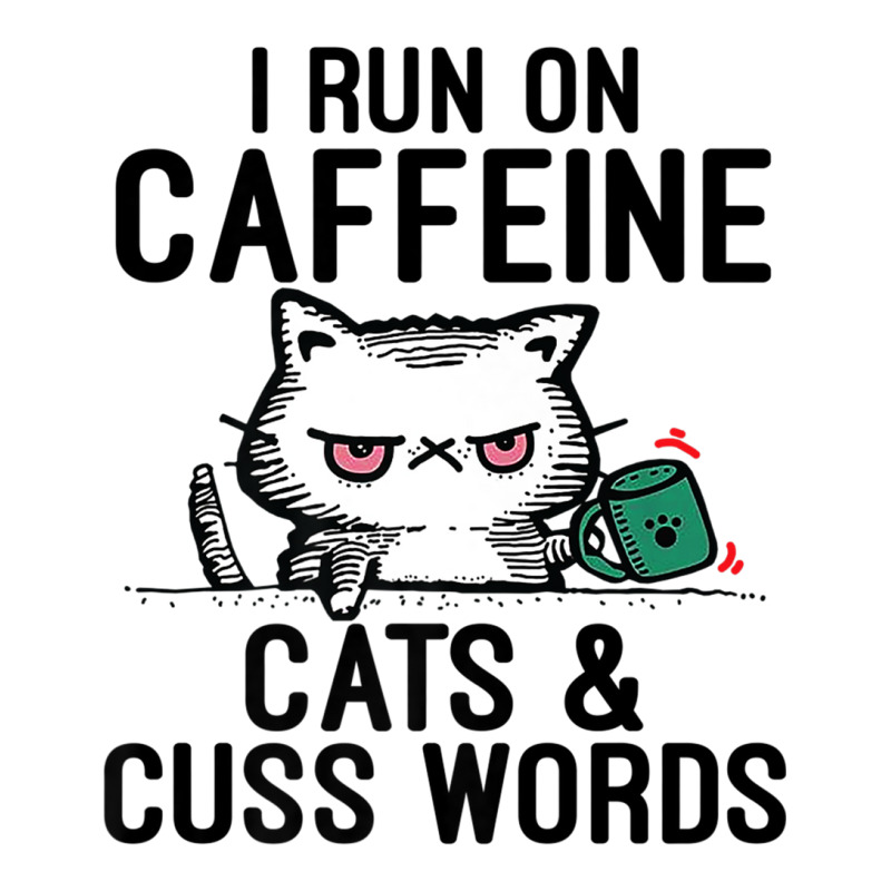 I Run On Caffeine, Cats & Cuss Words   Coffee, Cat 3/4 Sleeve Shirt | Artistshot