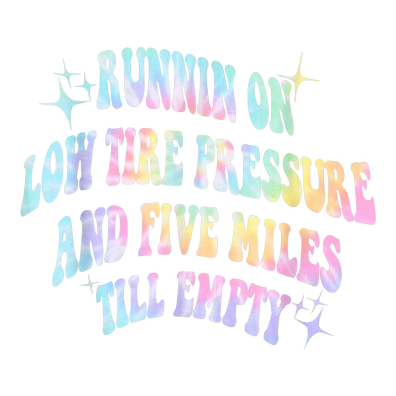 Running On Low Tire Pressure And Five Miles Till E Crewneck Sweatshirt | Artistshot