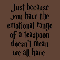 The Emotional Range Of A Teaspoon 17 T-shirt | Artistshot