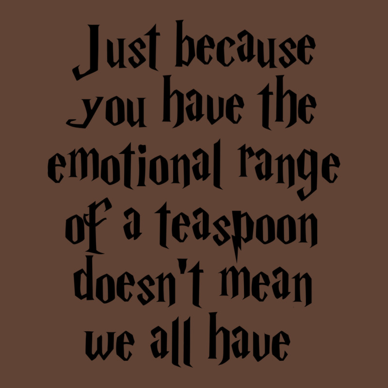 The Emotional Range Of A Teaspoon 17 T-shirt | Artistshot