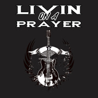 Living On A Prayer   Livin On A Prayer   Rock   Mo T-shirt | Artistshot